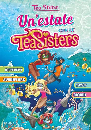 Un' estate con le Tea Sisters - Tea Stilton - Libro Piemme 2017 | Libraccio.it