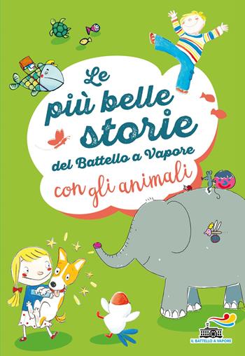 Le più belle storie del Battello a Vapore con gli animali. Ediz. a colori - Lia Levi, Agostino Traini, Guido Quarzo - Libro Piemme 2017, Il battello a vapore. Serie arcobaleno | Libraccio.it