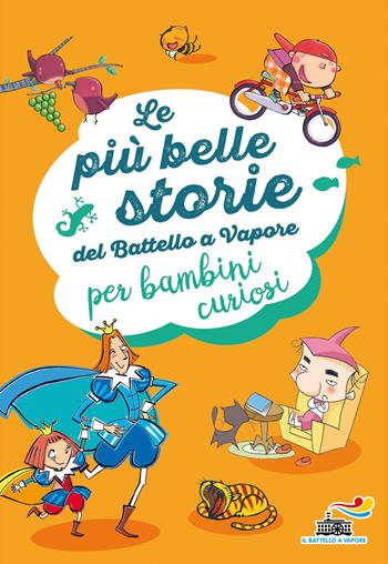 Le più belle storie del Battello a Vapore per bambini curiosi  - Libro Piemme 2017, Il battello a vapore. Serie arcobaleno | Libraccio.it