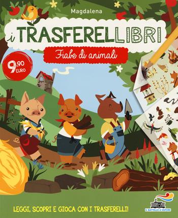 Fiabe di animali. Ediz. a colori - Magdalena - Libro Piemme 2017, Il battello a vapore. Trasferellibri | Libraccio.it