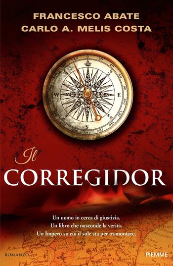 Il corregidor - Francesco Abate, Carlo A. Melis Costa - Libro Piemme 2017 | Libraccio.it