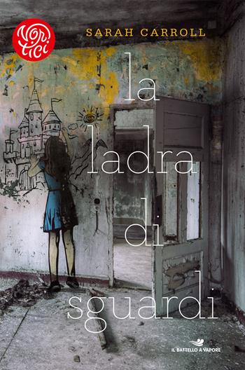 La ladra di sguardi - Sarah Carroll - Libro Piemme 2018, Il battello a vapore. Vortici | Libraccio.it