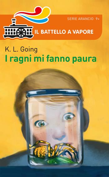 I ragni mi fanno paura - K. L. Going - Libro Piemme 2017, Il battello a vapore. Serie arancio | Libraccio.it