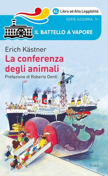 La conferenza degli animali. Ediz. ad alta leggibilità - Erich Kästner - Libro Piemme 2017, Il battello a vapore. Serie azzurra | Libraccio.it