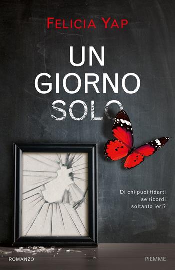 Un giorno solo - Felicia Yap - Libro Piemme 2018 | Libraccio.it