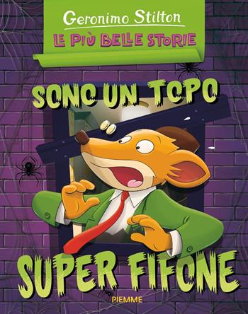 Sono un topo super fifone: Il castello di Zampaciccia Zanzamiao-La mummia senza nome. Ediz. a colori - Geronimo Stilton - Libro Piemme 2018, Geronimo Stilton. Le più belle storie | Libraccio.it
