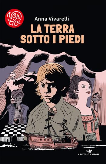 La terra sotto i piedi - Anna Vivarelli - Libro Piemme 2018, Il battello a vapore. Vortici | Libraccio.it