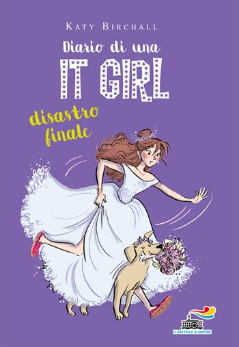 Diario di una It Girl. Disastro finale - Katy Birchall - Libro Piemme 2018, Il battello a vapore. One shot | Libraccio.it