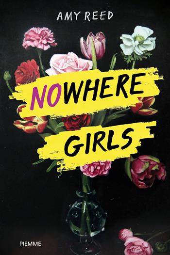 Nowhere girls - Amy Reed - Libro Piemme 2018 | Libraccio.it