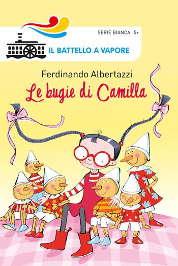 Le bugie di Camilla. Ediz. a colori - Ferdinando Albertazzi - Libro Piemme 2018, Il battello a vapore. Serie bianca | Libraccio.it