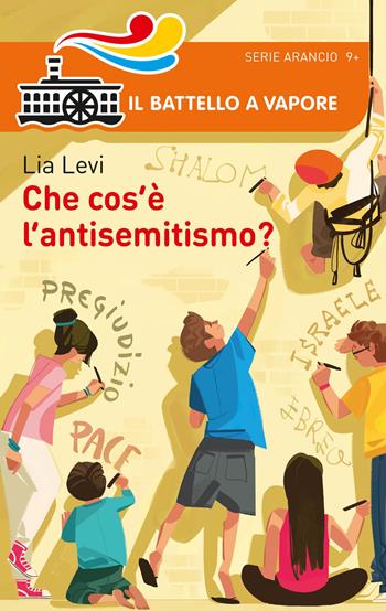 Che cos'è l'antisemitismo? - Lia Levi - Libro Piemme 2018, Il battello a vapore. Serie arancio | Libraccio.it