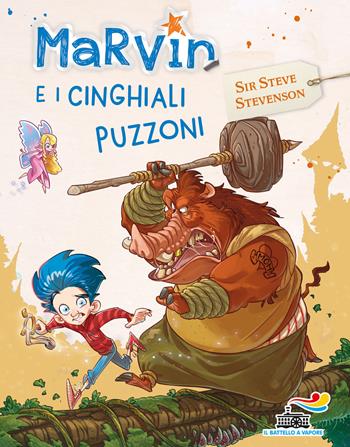 Marvin e i cinghiali puzzoni. Marvin. Vol. 2 - Sir Steve Stevenson - Libro Piemme 2018, Il battello a vapore | Libraccio.it