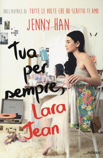 Tua per sempre, Lara Jean - Jenny Han - Libro Piemme 2018 | Libraccio.it