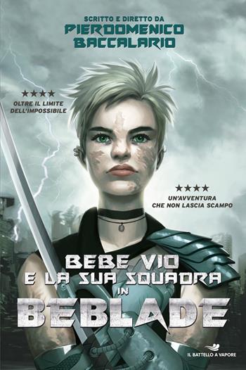 BeBlade. Bebe Vio e la sua squadra - Pierdomenico Baccalario - Libro Piemme 2018, Il battello a vapore. One shot | Libraccio.it