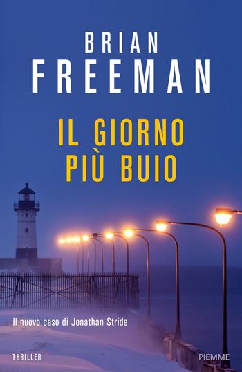 Il giorno più buio - Brian Freeman - Libro Piemme 2018 | Libraccio.it