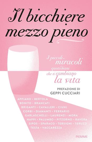 Il bicchiere mezzo pieno. I piccoli miracoli quotidiani che ti cambiano la vita  - Libro Piemme 2018 | Libraccio.it