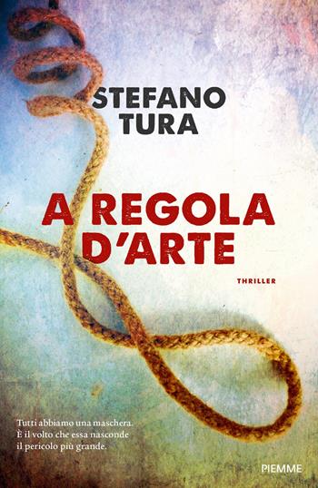 A regola d'arte - Stefano Tura - Libro Piemme 2018 | Libraccio.it