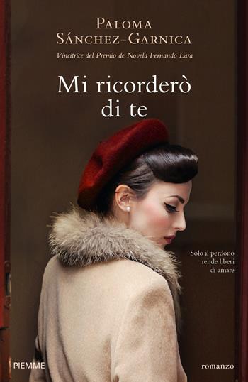 Mi ricorderò di te - Paloma Sánchez-Garnica - Libro Piemme 2019 | Libraccio.it