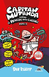Capitan Mutanda contro il principe delle caccole. Vol. 2