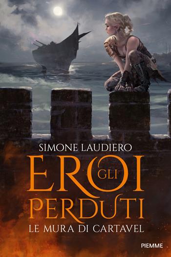 Le mura di Cartavel. Gli eroi perduti - Simone Laudiero - Libro Piemme 2018, Freeway | Libraccio.it