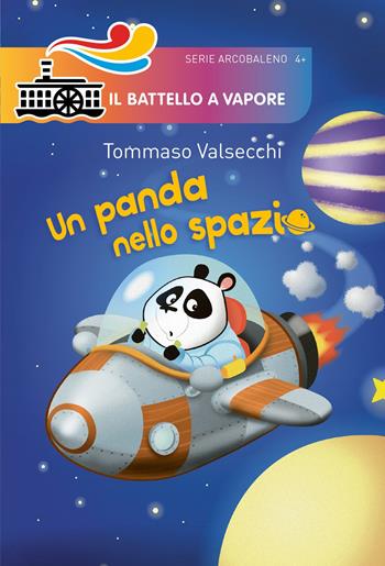 Un panda nello spazio. Ediz. illustrata - Tommaso Valsecchi - Libro Piemme 2018, Il battello a vapore. Serie arcobaleno | Libraccio.it