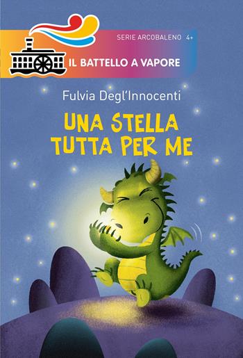 Una stella tutta per me. Ediz. illustrata - Fulvia Degl'Innocenti, Gabriele Antonini - Libro Piemme 2018, Il battello a vapore. Serie arcobaleno | Libraccio.it