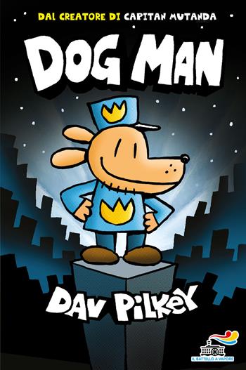 Dog Man. Ediz. a colori - Dav Pilkey - Libro Piemme 2018, Il battello a vapore. One shot | Libraccio.it