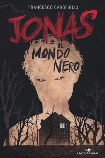 Jonas e il mondo nero - Francesco Carofiglio - Libro Piemme 2018, Il battello a vapore | Libraccio.it