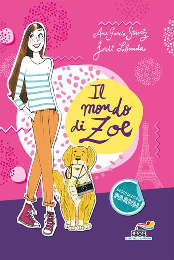 Il mondo di Zoe - Ana Garcia Sineriz, Jordi Labanda - Libro Piemme 2018, Il battello a vapore | Libraccio.it