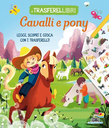 Cavalli e pony. Ediz. a colori - Augusto Macchetto - Libro Piemme 2018, Il battello a vapore. Trasferellibri | Libraccio.it