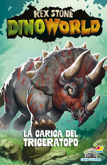 La carica del triceratopo - Rex Stone - Libro Piemme 2018, Il battello a vapore. Dino World | Libraccio.it