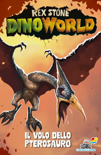 Il volo dello pterosauro - Rex Stone - Libro Piemme 2018, Il battello a vapore. Dino World | Libraccio.it