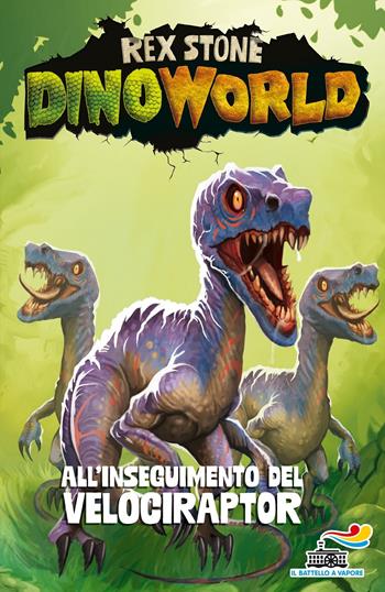 All'inseguimento del velociraptor - Rex Stone - Libro Piemme 2018, Il battello a vapore. Dino World | Libraccio.it