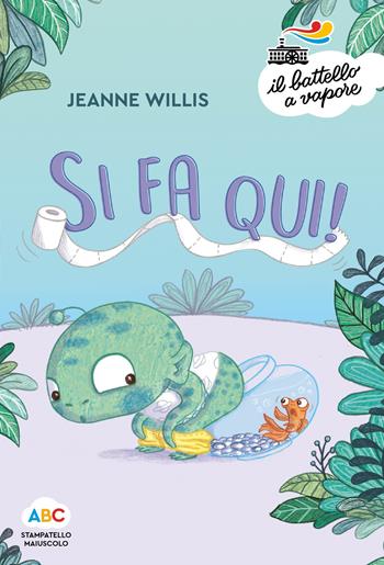 Si fa qui! Ediz. a colori - Jeanne Willis - Libro Piemme 2019, Il battello a vapore. Serie arcobaleno | Libraccio.it