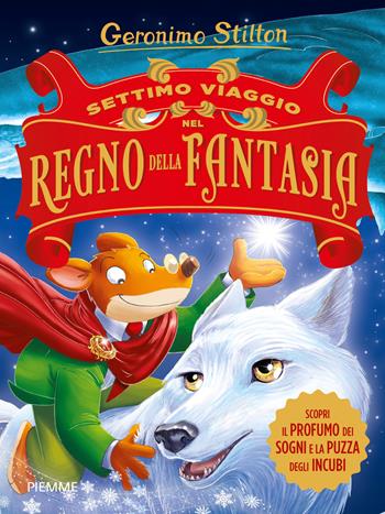 Settimo viaggio nel Regno della Fantasia. Ediz. illustrata - Geronimo Stilton - Libro Piemme 2018, Grandi libri | Libraccio.it