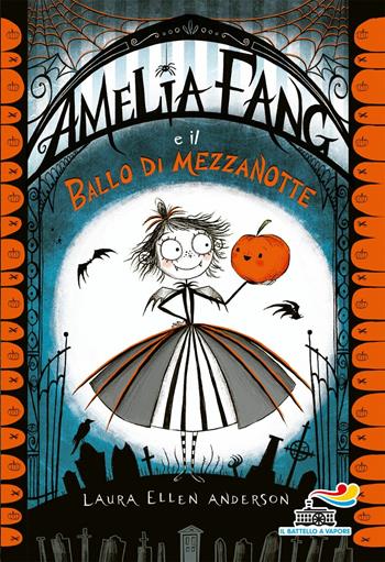 Amelia Fang e il ballo di mezzanotte - Laura Ellen Anderson - Libro Piemme 2018, Il battello a vapore | Libraccio.it