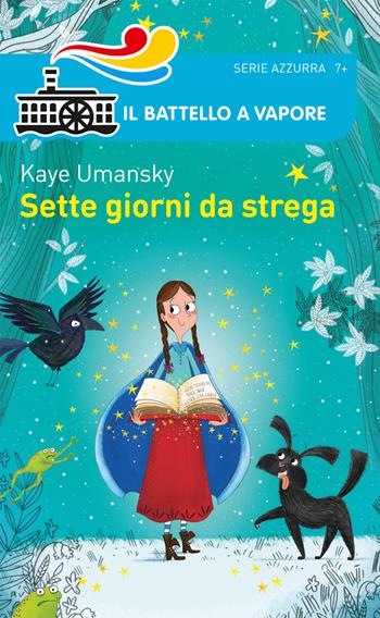 Sette giorni da strega - Kaye Umansky - Libro Piemme 2018, Il battello a vapore. Serie azzurra | Libraccio.it