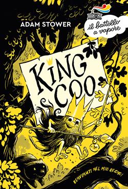 King Coo - Adam Stower - Libro Piemme 2019, Il battello a vapore. Serie azzurra | Libraccio.it