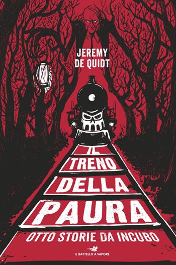 Il treno della paura. Otto storie da incubo - Jeremy De Quidt - Libro Piemme 2019, Il battello a vapore | Libraccio.it