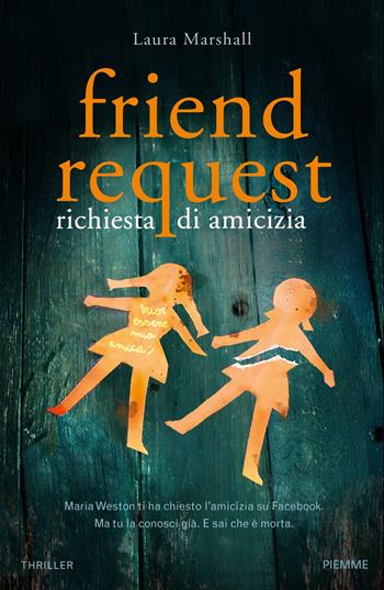 Friend request. Richiesta di amicizia - Laura Marshall - Libro Piemme 2018 | Libraccio.it
