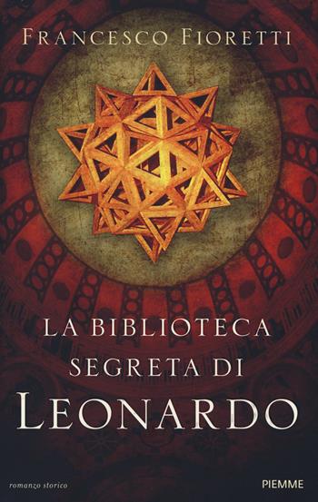 La biblioteca segreta di Leonardo - Francesco Fioretti - Libro Piemme 2018 | Libraccio.it