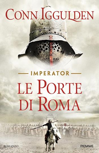 Le porte di Roma. Imperator Vol. 1 - Conn Iggulden - Libro Piemme 2018, Piemme pocket | Libraccio.it