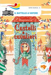Castelli e cavalieri. Ediz. a colori
