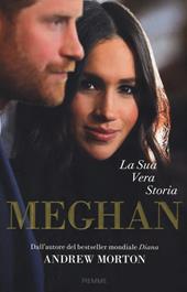 Meghan. La sua vera storia