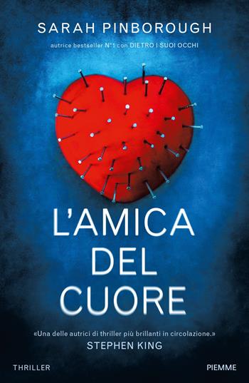 L' amica del cuore - Sarah Pinborough - Libro Piemme 2018 | Libraccio.it