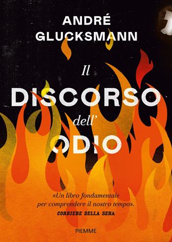 Il discorso dell'odio - André Glucksmann - Libro Piemme 2018 | Libraccio.it