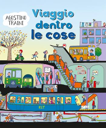 Viaggio dentro le cose. Ediz. a colori - Agostino Traini - Libro Piemme 2018, Il battello a vapore | Libraccio.it