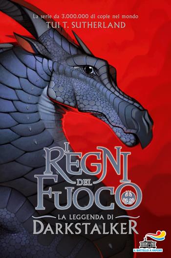 La leggenda di Darkstalker. I regni del fuoco. Vol. 6 - Tui T. Sutherland - Libro Piemme 2018, Il battello a vapore | Libraccio.it