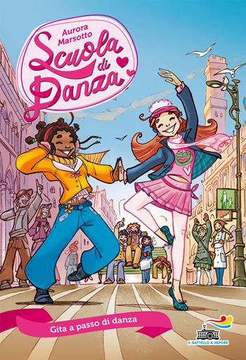 Gita a passo di danza - Aurora Marsotto - Libro Piemme 2018, Il battello a vapore. Scuola di danza | Libraccio.it