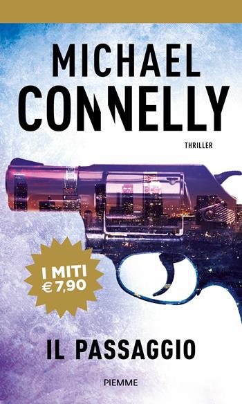 Il passaggio - Michael Connelly - Libro Piemme 2018, I miti | Libraccio.it